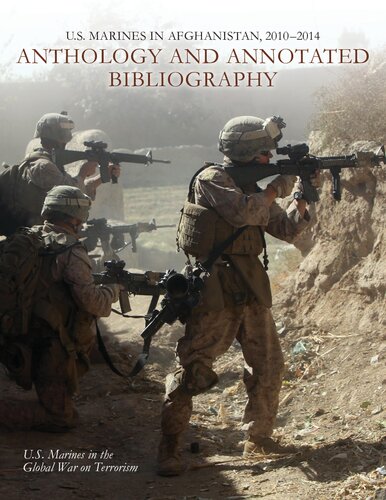 U.S. Marines in Afghanistan, 2010-2014: Anthology and Annotated Bibliography