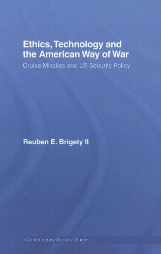 Ethics, Technology and the American Way of War: Cruise Missiles and US Security Policy ()