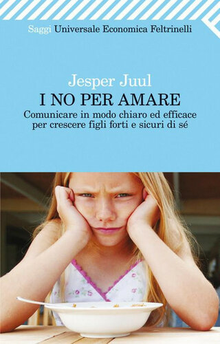 I no per amare. Comunicare in modo chiaro ed efficace per crescere figli forti e sicuri di sé