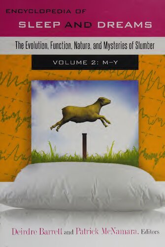 Encyclopedia of Sleep and Dreams: The Evolution, Function, Nature, and Mysteries of Slumber