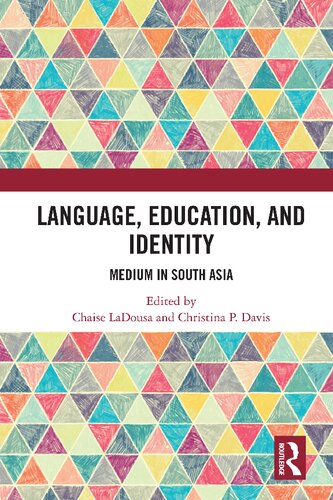 Language, Education, and Identity: Medium in South Asia