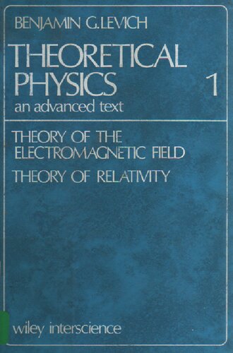 Theoretical Physics an advanced text - Volume 1 Theory of the Electromagnetic Field. Theory of Relativity.