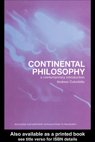 Continental Philosophy: A Contemporary Introduction (Routledge Contemporary Introductions to Philosophy)