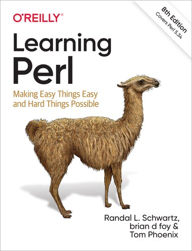 Learning Perl: Making Easy Things Easy and Hard Things Possible