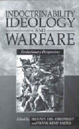 Indoctrinability, Ideology and Warfare: Evolutionary Perspectives