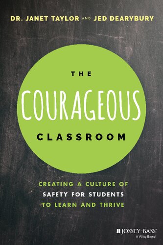 The Courageous Classroom: Creating a Culture of Safety for Students to Learn and Thrive