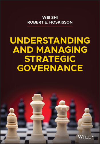 Understanding and Managing Strategic Governance: Antecedents, Consequences, and Guidance