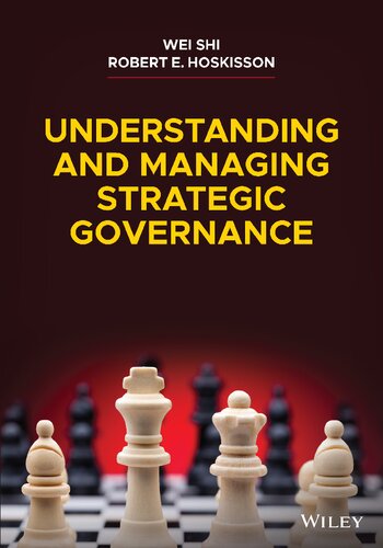 Understanding and Managing Strategic Governance: Antecedents, Consequences, and Guidance
