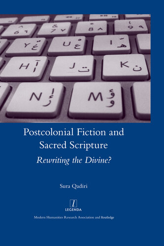 Postcolonial Fiction and Sacred Scripture: Rewriting the Divine?