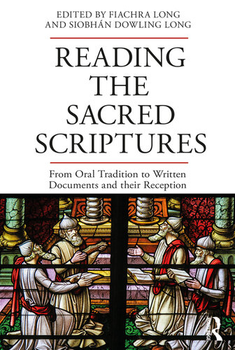 Reading the Sacred Scriptures: From Oral Tradition to Written Documents and Their Reception