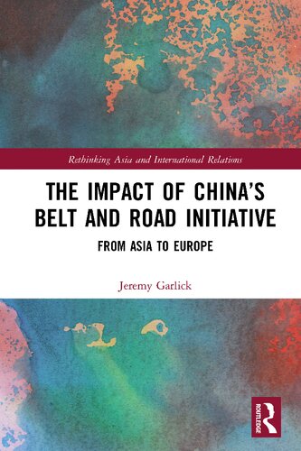 The Impact of China’s Belt and Road Initiative: From Asia to Europe