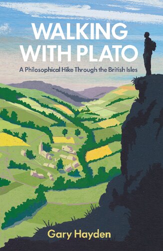 Walking With Plato. A Philosophical Hike Through the British Isles