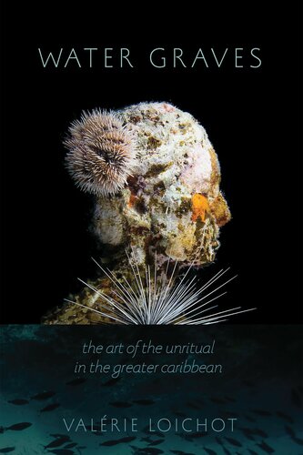 Water Graves: The Art of the Unritual in the Greater Caribbean