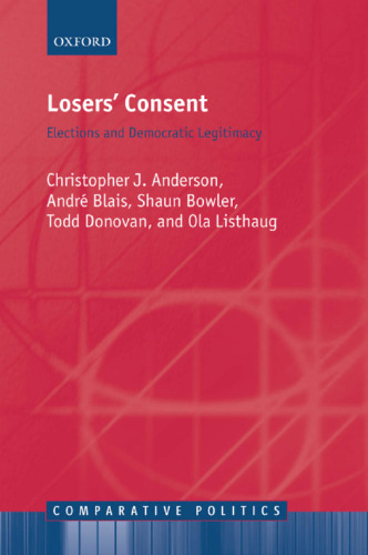 Losers' Consent: Elections and Democratic Legitimacy ()