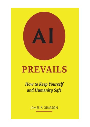 AI Prevails: How to Keep Yourself and Humanity Safe