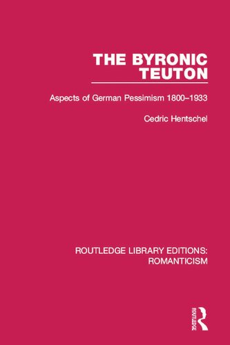 The Byronic Teuton: Aspects of German Pessimism 1800–1933