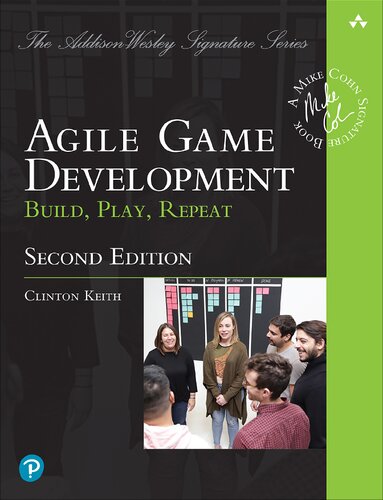 Agile Game Development: Build, Play, Repeat (Addison-Wesley Signature Series (Cohn))