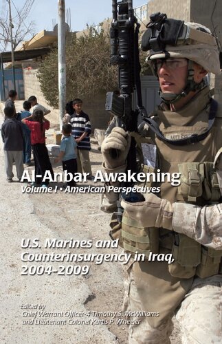 Al-Anbar Awakening Volume I: American Perspectives U.S. Marines and Counterinsurgency in Iraq, 2004-2009