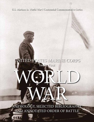 U.S. Marine Corps in the First World War: anthology, selected bibliography, and annotated order of battle
