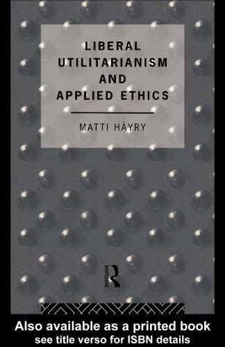 Liberal Utilitarianism and Applied Ethics (Social Ethics and Policy)