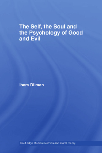 The Self, the Soul and the Psychology of Good and Evil (Routledge Studies in Ethics and Moral Theory)