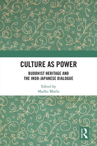 Culture as Power: Buddhist Heritage and the Indo-Japanese Dialogue
