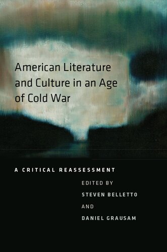 American Literature and Culture in an Age of Cold War: A Critical Reassessment