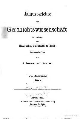 Jahresberichte der Geschichtswissenschaft im Auftrage der Historischen Gesellschaft zu Berlin