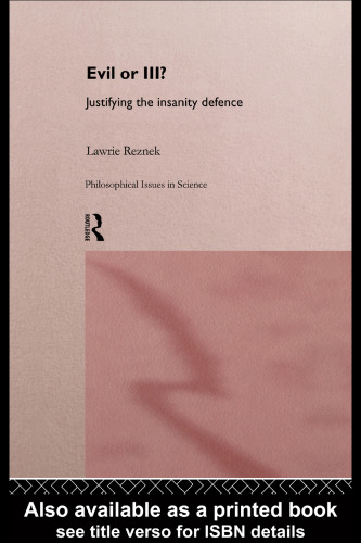 Evil or Ill?: Justifying the Insanity Defence