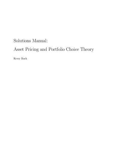 Asset Pricing and Portfolio Choice Theory (Solutions Manual)
