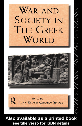 War and Society in the Greek World (Leicester-Nottingham Studies in Ancient Society)