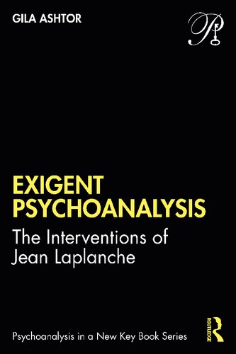 Exigent Psychoanalysis: The Interventions of Jean Laplanche