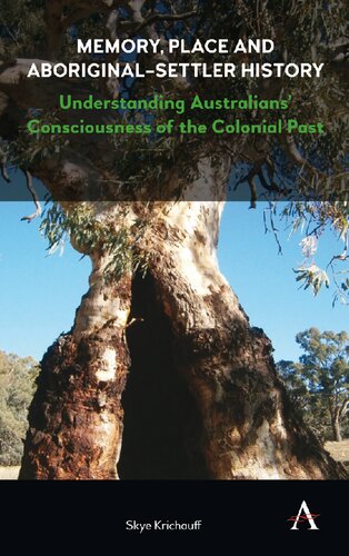 Memory, Place and Aboriginal-Settler History: Understanding Australian's Consciousness of the Colonial Past