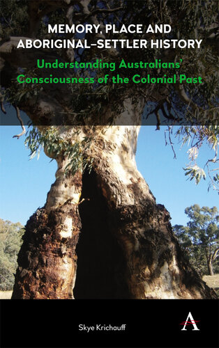 Memory, Place and Aboriginal-Settler History: Understanding Australian's Consciousness of the Colonial Past
