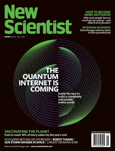 May 29– June 4, 2021  New Scientist