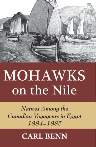 Mohawks on the Nile: Natives Among the Canadian Voyageurs in Egypt, 1884-1885