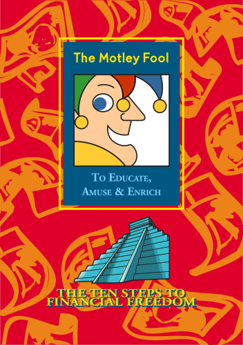 The Motley Fool Investment Guide for Teens: 8 Steps to Having More Money Than Your Parents Ever Dreamed Of