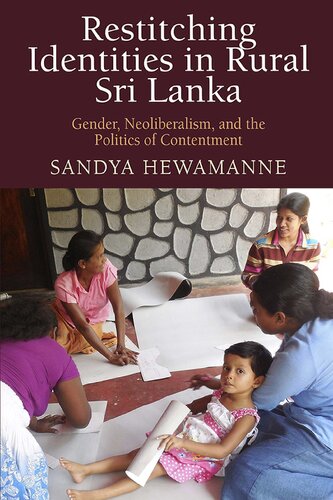 Restitching Identities in Rural Sri Lanka: Gender, Neoliberalism, and the Politics of Contentment