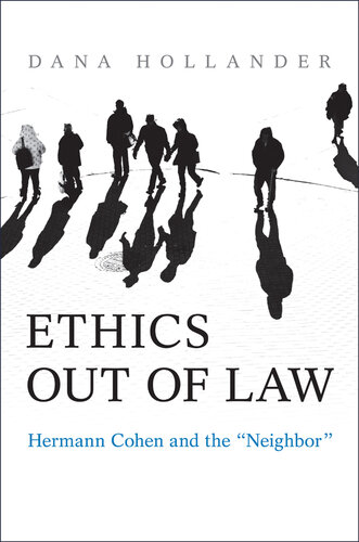 Ethics Out of Law: Hermann Cohen and the ''Neighbor''
