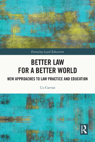 Better Law for a Better World: New Approaches to Law Practice and Education