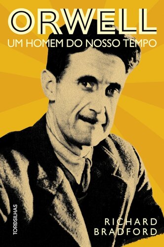 Orwell: um homem do nosso tempo