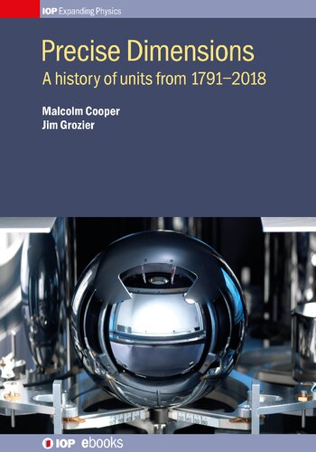 Precise Dimensions: A History of Units from 1791-2018