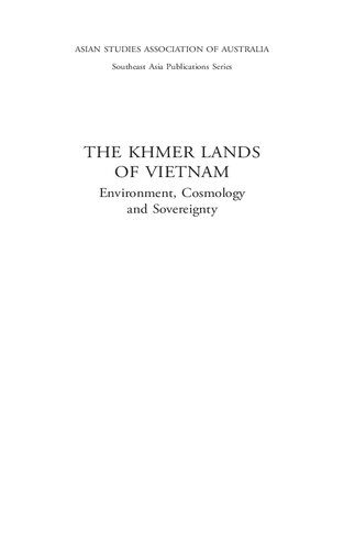 The Khmer Lands of Vietnam: Environment, Cosmology and Sovereignty