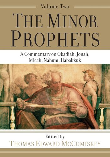 The Minor Prophets: An Exegetical and Expository Commentary : Obadiah, Jonah, Micah, Nahum, and Habakkuk , Vol. 2
