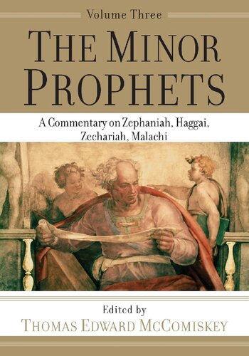 The Minor Prophets: An Exegetical and Expository Commentary: Zephaniah, Haggai, Zechariah, and  Malachi, vol. 3