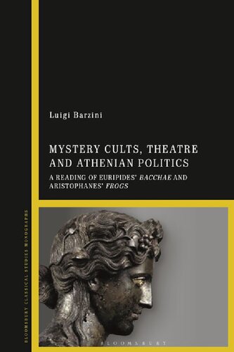 Mystery Cults, Theatre and Athenian Politics: A Reading of Euripides' Bacchae and Aristophanes' Frogs