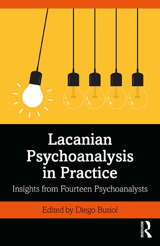 Lacanian Psychoanalysis in Practice: Insights from Fourteen Psychoanalysts