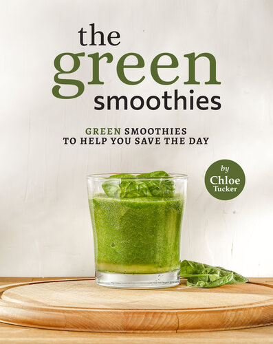The Green Smoothies: Green Smoothies to Help You Save The Day