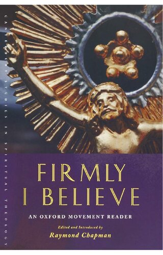 Firmly I Believe: An Oxford Movement Reader