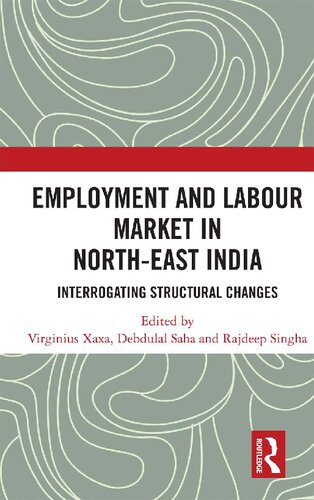 Employment and Labour Market in North-East India: Interrogating Structural Changes